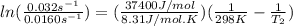 ln (\frac{0.032s^{-1} }{0.0160s^{-1} } )= (\frac{37400 J/mol}{8.31 J/mol.K}) (\frac{1}{298 K} - \frac{1}{T_{2} } )