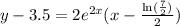 y-3.5=2e^{2x}(x-\frac{\text{ln}(\frac{7}{2})}{2})