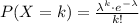 P(X=k)=\frac{\lambda^k\cdot e^{-\lambda}}{k!}