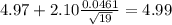 4.97+2.10\frac{0.0461}{\sqrt{19}}=4.99