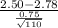 \frac{2.50-2.78}{\frac{0.75}{\sqrt{110} } }