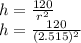 h = \frac{120}{r^2} \\h = \frac{120}{(2.515)^2}