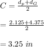 C=\frac{d_p+d_G}{2}\\\\=\frac{2.125+4.375}{2}\\\\=3.25 \ in