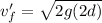 v_f' = \sqrt{2g(2d)}
