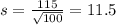 s = \frac{115}{\sqrt{100}} = 11.5