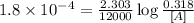 1.8\times 10^{-4}=\frac{2.303}{12000}\log\frac{0.318}{[A]}
