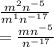 \frac{m^2 n^{-5}}{m^1 n^{-17}}\\=\frac{mn^{-5}}{n^{-17}}\\