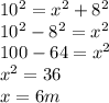 10^{2} = x^{2} + 8^{2} \\10^{2} - 8^{2} = x^{2}\\100  - 64 = x^{2}\\x^{2} = 36\\x = 6m