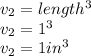 v_{2} = length^{3}\\ v_{2} =1^{3}\\v_{2} = 1in^{3}