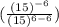 (\frac{(15)^{-6}}{(15)^{6-6}})