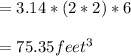 = 3.14*(2*2)*6\\\\                          = 75.35 feet^3