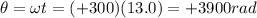 \theta=\omega t=(+300)(13.0)=+3900 rad
