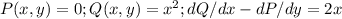 P(x,y)=0;Q(x,y)=x^2;dQ/dx-dP/dy=2x