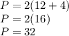 P = 2(12+4)\\P= 2 (16)\\P=32