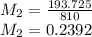M_2=\frac{193.725}{810}\\ M_2 = 0.2392