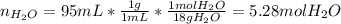 n_{H_2O}=95mL*\frac{1g}{1mL} *\frac{1molH_2O}{18gH_2O}=5.28molH_2O