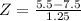 Z = \frac{5.5 - 7.5}{1.25}