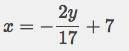 Please help 3x+47-58+2y-36+14x=72 What is x and y equal?