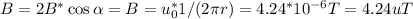 B=2 B^{*} \cos \alpha=B=u_{0}^{*} 1 /(2 \pi r)=4.24^{*} 10^{-6} T=4.24 u T