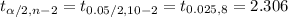 t_{\alpha/2, n-2}=t_{0.05/2, 10-2}=t_{0.025, 8}=2.306
