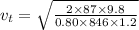 v_t= \sqrt{\frac{2\times 87\times 9.8}{0.80\times 846 \times 1.2}