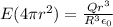 E(4 \pi r^{2})={\frac{ Q r^{3}}{R^{3}\epsilon _{0}}}