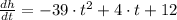 \frac{dh}{dt} = -39\cdot t^{2}+4\cdot t + 12