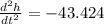 \frac{d^{2}h}{dt^{2}}= -43.424