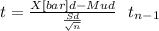 t= \frac{X[bar]d-Mud}{\frac{Sd}{\sqrt{n} } } ~~t_{n-1}