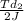 \frac{Td_{2} }{2J}