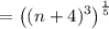 $=\left((n+4)^{3}\right)^{\frac{1}{5}}