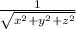 \frac{1}{\sqrt{x^2+y^2+z^2}}
