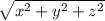 \sqrt{x^2+y^2+z^2}