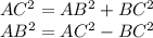 AC {}^{2} =   AB {}^{2}  + BC  {}^{2} \\ AB {}^{2} =  AC {}^{2}  - BC {}^{2}