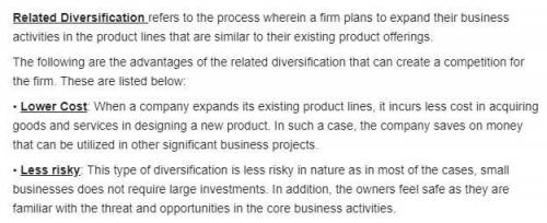 How can related diversification create a competitive advantage for the firm? Keeping the advantages