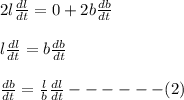 2l\frac{dl}{dt}=0+2b\frac{db}{dt}\\\\l\frac{dl}{dt}=b\frac{db}{dt}\\\\\frac{db}{dt}=\frac{l}{b}\frac{dl}{dt}------(2)