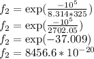 f_{2}  = \exp(\frac{-10^{5}  }{8.314 * 325} )\\f_{2}= \exp(\frac{-10^{5}  }{2702.05} )\\f_{2}= \exp(-37.009)\\f_{2} = 8456.6 * 10^{-20}