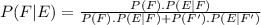 P(F|E)=\frac{P(F).P(E|F)}{P(F).P(E|F)+P(F').P(E|F')}