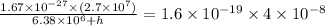 \frac{1.67\times 10^{-27}\times (2.7\times 10^7)}{6.38\times 10^6+h}=1.6\times 10^{-19}\times 4\times 10^{-8}
