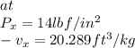 at\\P_{x} =14lbf/in^2\\-v_{x} =20.289 ft^3/kg