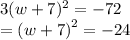 3(w+7)^2=-72\\=\left(w+7\right)^2=-24