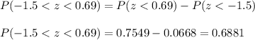 P(-1.5 < z < 0.69)=P(z