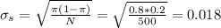 \sigma_s=\sqrt{\frac{\pi(1-\pi)}{N}}=\sqrt{\frac{0.8*0.2}{500}}=0.018