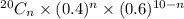 ^{20}C_n \times (0.4)^n\times(0.6)^{10-n}