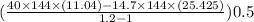 (\frac{40\times 144\times (11.04) -14.7 \times 144\times (25.425) }{1.2-1})0.5