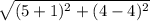 \sqrt{(5+1)^2+(4-4)^2}