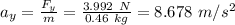 a_y=\frac{F_y}{m}=\frac{3.992\ N}{0.46\ kg}=8.678\ m/s^2