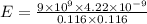 E=\frac{9\times 10^{9}\times 4.22\times 10^{-9}}{0.116\times 0.116}