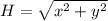 H=\sqrt {x^{2}+y^{2}}