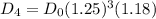 D_{4} = D_{0} (1.25)^{3}(1.18)